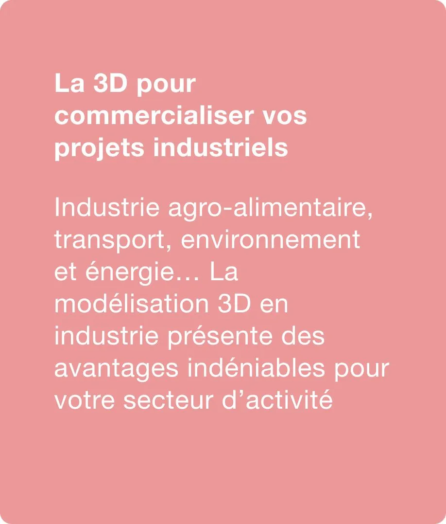 La 3D pour commercialiser vos projets industriels